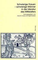 Schwierige Frauen - Schwierige Maenner in Der Literatur Des Mittelalters
