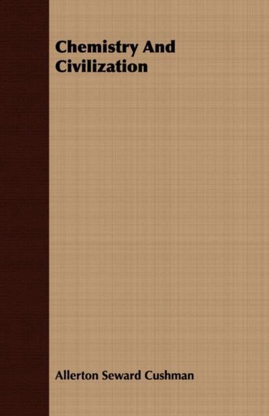 Chemistry And Civilization 9781406781274 Allerton Seward Cushman