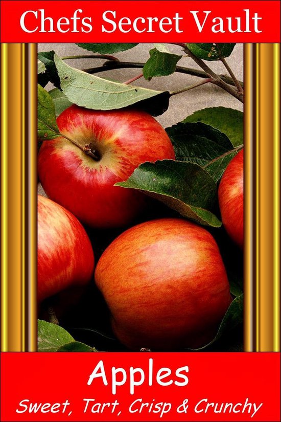 Apples - Sweet, Tart, Crisp, Crunchy - cover