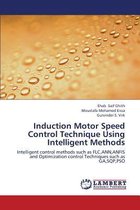 Induction Motor Speed Control Technique Using Intelligent Methods