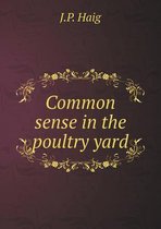 Common Sense in the Poultry Yard