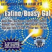 Latino/Boasy Gal: Greensleeves Rhythm Album Vol. 6