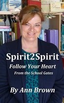 Spirit 2 Spirit: Follow your Heart