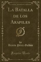 La Batalla de Los Arapiles (Classic Reprint)