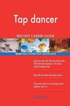 Tap Dancer Red-Hot Career Guide; 2559 Real Interview Questions