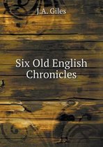 Six Old English Chronicles