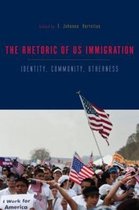 The Rhetorics of US Immigration