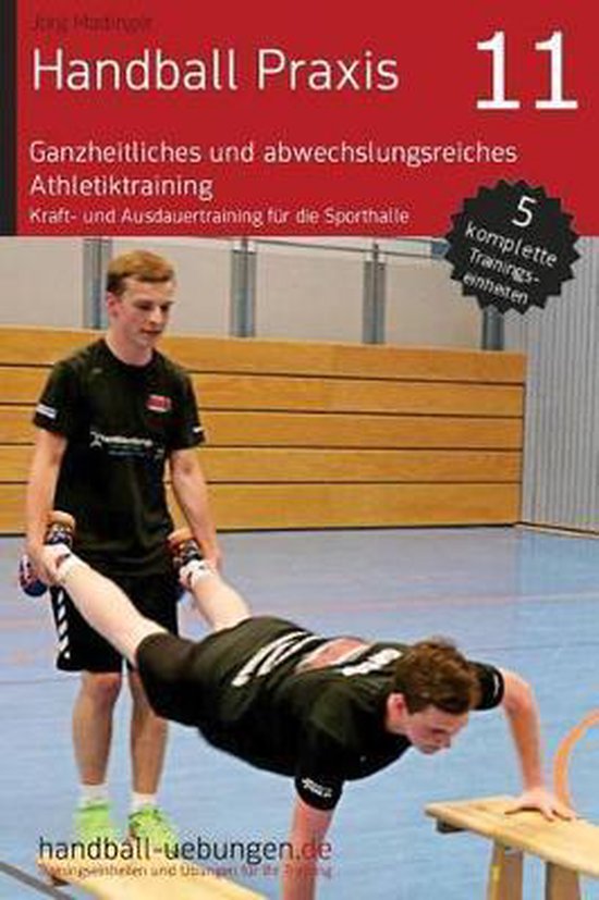 Handball Praxis 11 - Ganzheitliches Und Abwechslungsreiches  ... - cover