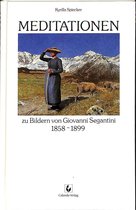 Meditationen zu Bildern von Giovanni Segantini 1858-1899