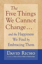 Five Things We Cannot Change
