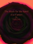 The Rush for the Spoil