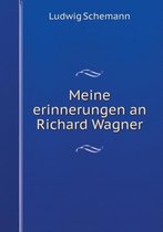 Meine erinnerungen an Richard Wagner