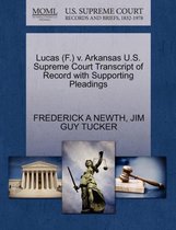 Lucas (F.) V. Arkansas U.S. Supreme Court Transcript of Record with Supporting Pleadings