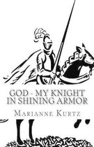 God - My Knight in Shining Armor