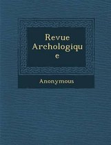 Revue Arch Ologique