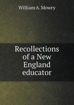 Recollections of a New England educator