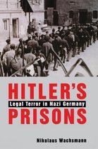 Hitler's Prisons - Legal Terror in Nazi Germany