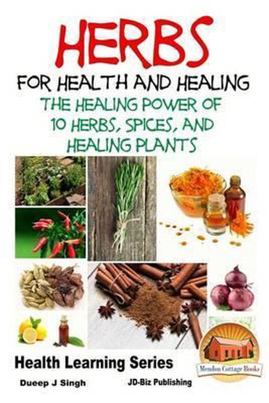 Herbs for Health and Healing The Healing Power of 10 Herbs, Spices