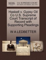 Haskell V. Gypsy Oil Co U.S. Supreme Court Transcript of Record with Supporting Pleadings