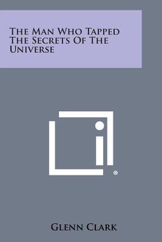 The Man Who Tapped the Secrets of the Universe - cover