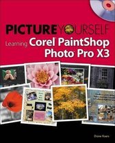 Picture Yourself Learning Corel Paintshop Photo Pro X3