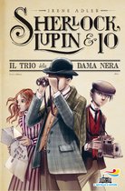 Sherlock, Lupin & Io 1 - Sherlock, Lupin & Io - 1. Il trio della Dama Nera