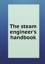 The steam engineer's handbook