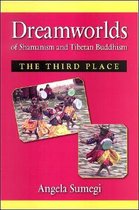 Dreamworlds of Shamanism and Tibetan Buddhism