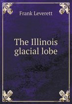 The Illinois glacial lobe