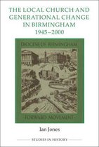 Local Church And Generational Change In Birmingham, 1945-200