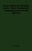 Depreciation And Wasting Assets - Their Treatment In Computing Annual Profit And Loss