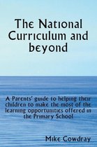The National Curriculum and Beyond. a Parents' Guide to Helping Their Children to Make the Most of the Learning Opportunities Offered in the Primary School