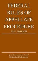 Federal Rules of Appellate Procedure; 2017 Edition