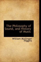 The Philosophy of Sound, and History of Music