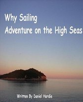 Why Sailing: Adventure on the High Seas