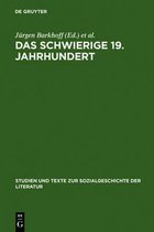 Studien Und Texte Zur Sozialgeschichte der Literatur-Das schwierige 19. Jahrhundert