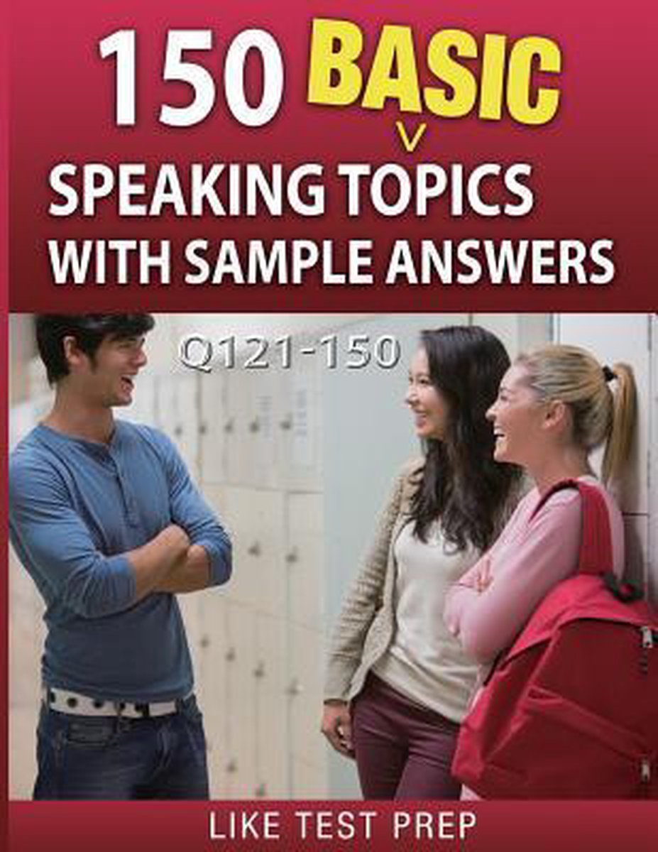 Bol 150 Basic Speaking Topics With Sample Answers Q121 150 