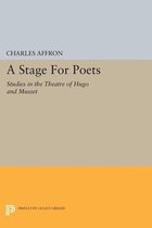 A Stage For Poets - Studies in the Theatre of Hugo and Musset