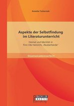 Aspekte der Selbstfindung im Literaturunterricht: Heimat und Identität in Finn-Ole Heinrichs "Räuberhände"