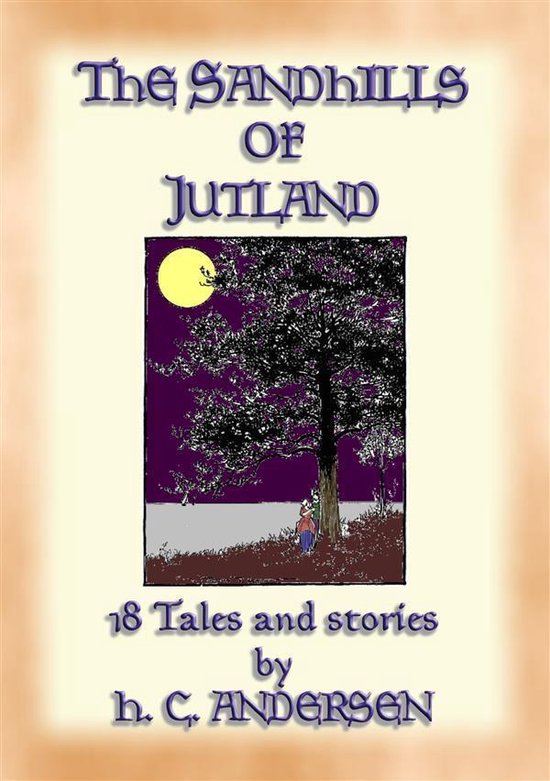 THE SAND-HILLS OF JUTLAND - 18 tales and stories by Hans Chr ... - cover