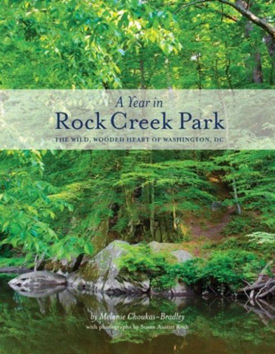 Boek cover A Year in Rock Creek Park van Melanie Choukas-Bradley (Paperback)