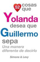 52 Cosas Que Yolanda Desea Que Guillermo Sepa