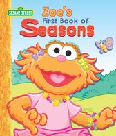 Sesame Street - Zoe's First Book of Seasons (Sesame Street Series)