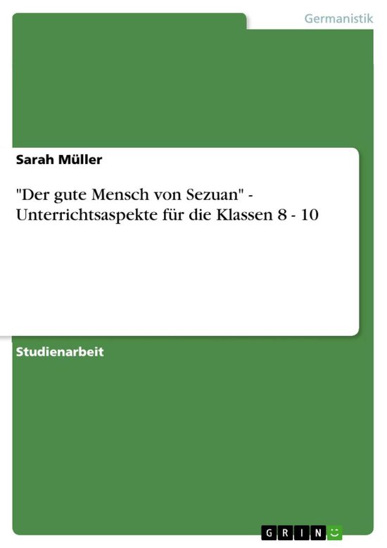 "Der gute Mensch von Sezuan" - Unterrichtsaspekte für die K ... - cover