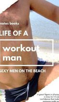 Life of a Workout Man