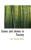 Scenes and Shrines in Tuscany