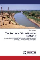 The Future of Omo River in Ethiopia