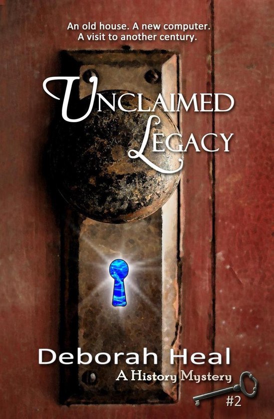 The History Mystery Trilogy 2 - Unclaimed Legacy - cover
