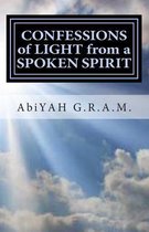 CONFESSIONS of LIGHT from a SPOKEN SPIRIT