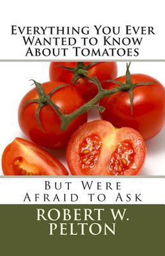 Everything You Ever Wanted to Know About Tomatoes - cover